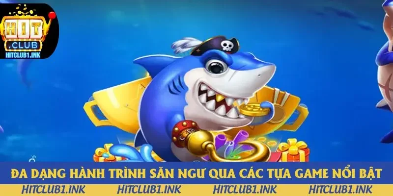 Đa dạng hành trình săn ngư qua các tựa game nổi bật