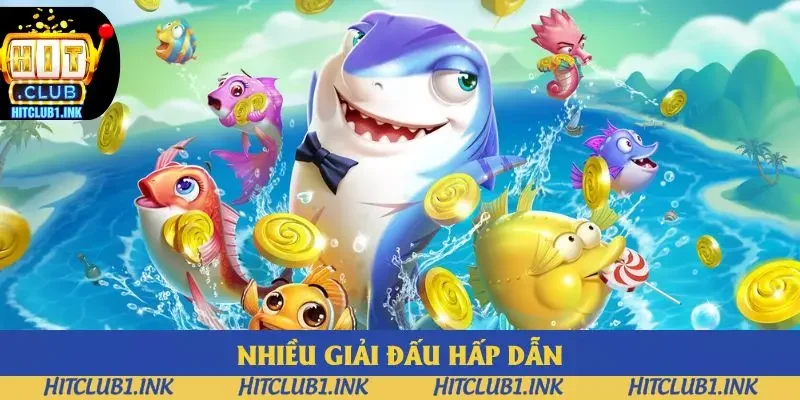 Nhiều giải đấu hấp dẫn khi chơi bắn cá miễn phí tại Hitclub Nhiều giải đấu hấp dẫn khi chơi bắn cá miễn phí tại Hitclub