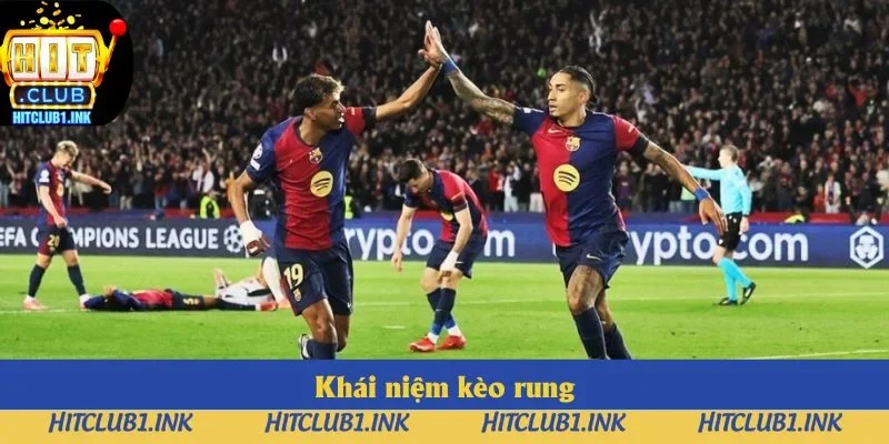 Để chơi tốt cần hiểu đúng thế nào khái niệm kèo rung bóng đá 