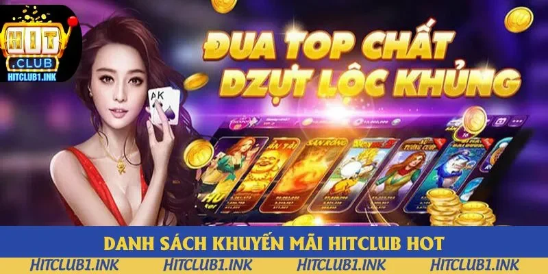 Danh sách khuyến mãi Hitclub hot Danh sách khuyến mãi Hitclub hot