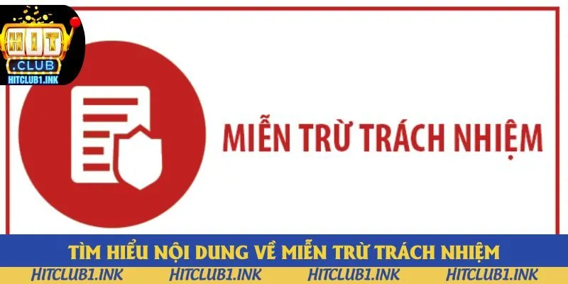 Tìm hiểu nội dung về miễn trừ trách nhiệm